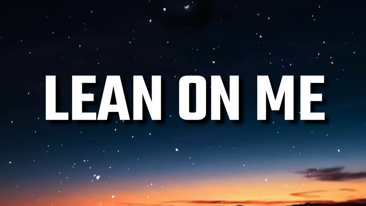 Now United - Lean On Me (Lyrics) - YouTube