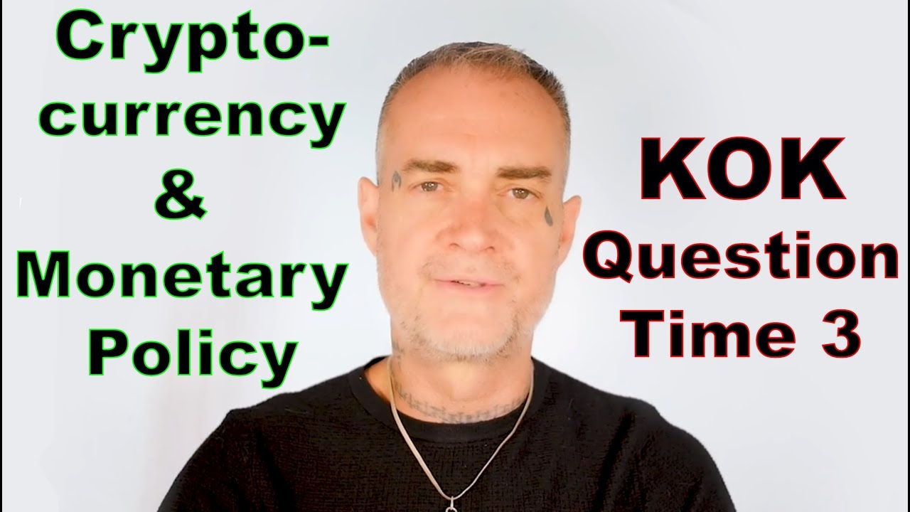 Ken O'Keefe - Position on Cryptocurrency & Monetary Policy - KOK QT3