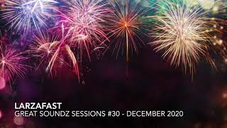 GREAT SOUNDZ SESSIONS by Larza | Episode 30