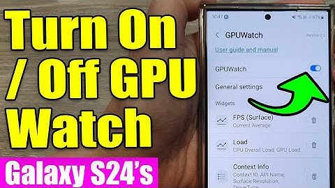 Galaxy S24/S24+/Ultra: How to Turn On/Off GPU Watch For Observing GPU Activity In Your Apps