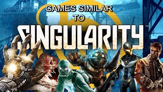 20 Games similar to Singularity (Games like Singularity 2010)