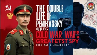 The Shadow Game: The Double Life of Oleg Penkovsky #Espionage #ColdWar #SpyStories