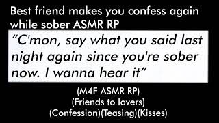 Best friend makes you confess again sober (M4F ASMR RP)(Friends to lovers)(Confession)(Kisses)