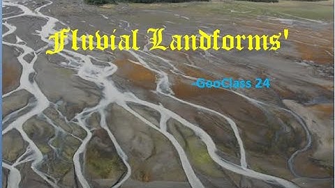 Fluvial Landforms Part-1