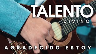 Vignette de la vidéo "Agradecido Estoy - Talento Divino  - Aunque me Falte Dinero - Toda mi Vida te Alabaré// En Vivo"