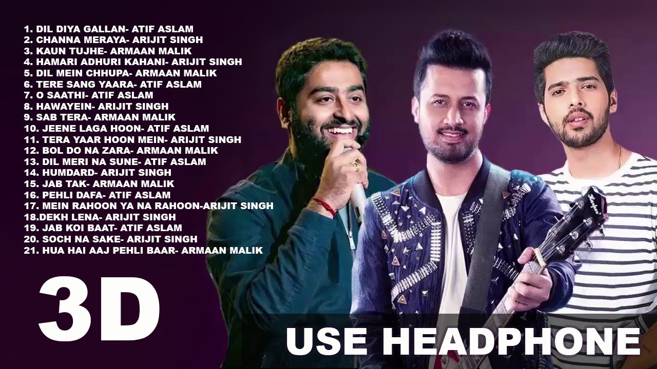 3D Audio  Top Songs Of Atif Aslam Arijit Singh Armaan Malik  New bollywood hindi Songs  Jukebox