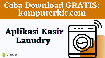 Aplikasi Kasir Laundry ANDROID | KomputerKit