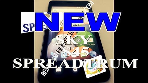 SKY S45 SPD FIRMWARE SPREADTRUM