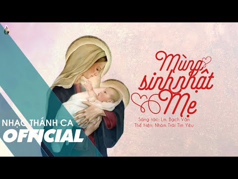 Sinh Nhật Mẹ Maria - Mừng Sinh Nhật Mẹ (Sáng tác: Lm Bạch Vân) - Nhóm Trái Tim Yêu | MV LYRICS