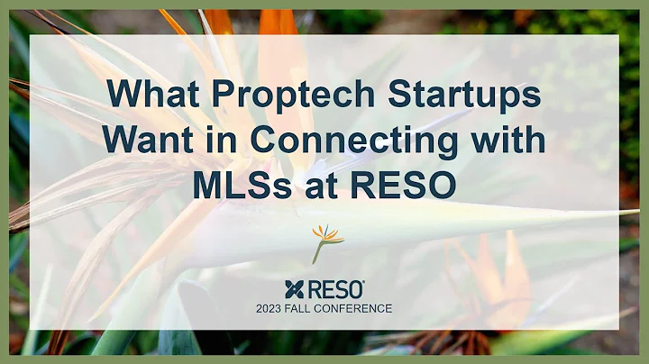 What Proptech Startups Want in Connecting with MLSs at RESO - RESO 2023 Fall