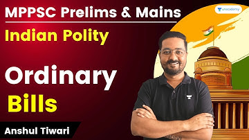 Ordinary Bills in India | MPPSC Prelims & Mains | Indian Polity | Anshul Tiwari