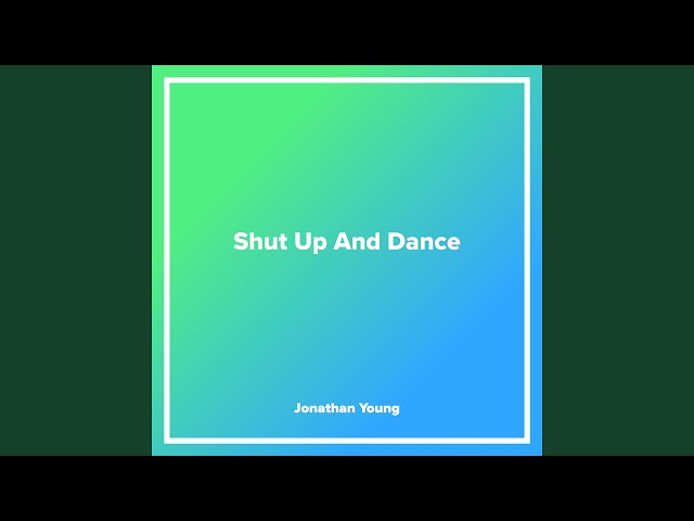 Shut Up And Dance class=