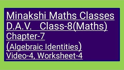 DAV || Class-8(Maths)|| Chapter-7(Algebraic Identities)|| video-4 || Worksheet-4