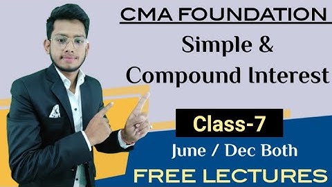 Simple & Compound Interest (Part-7) || CMA Foundation || DEEPAK CLASSES