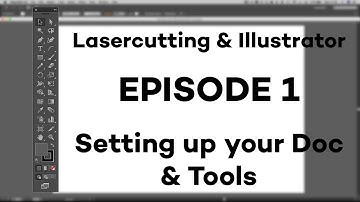 Lasercutting and Illustrator Episode 1 | Setting up and Tools