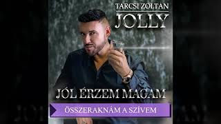 Tarcsi Zoltán Jolly - Összeraknám a szívem