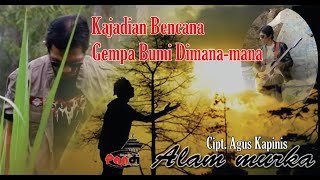 ALAM MURKA || Gunung, Banjir, Gempa Dimana-mana || Agus Kapinis. #bencanaalam #banjir #lagupopsunda