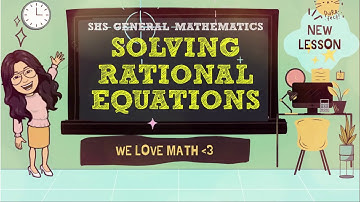 SOLVING RATIONAL EQUATIONS | SHS GENERAL MATHEMATICS  GRADE 11