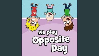 We play Opposite Day