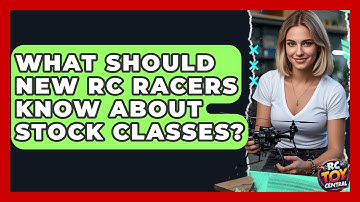 What Should New RC Racers Know About Stock Classes? - RC Toy Central