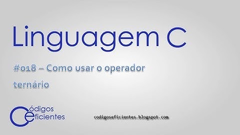 Linguagem C - Como usar o operador ternário
