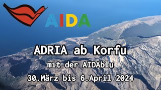 Adria ab Korfu mit der AIDAblu (30. März bis 06. April 2024)