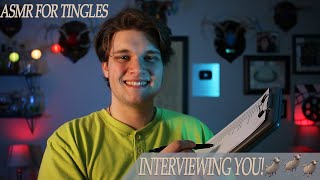 Interviewing You  (ASMR for Tingles)