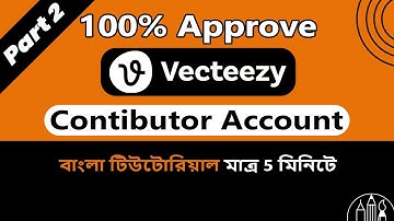 Vecteezy Contributor Account কিভাবে করবেন A টু Z। How To Create Vecteezy Contributor Account |maasad