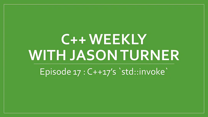 C++ Weekly - Ep 17 C++17's `std::invoke`