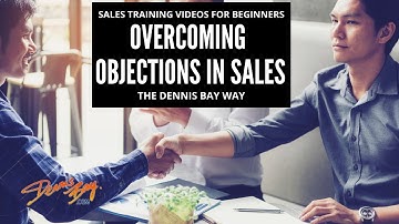 Sales Training Videos For Beginners: 3 Simple Steps To Overcoming Objections In Sales