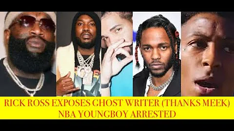 Rick Ross Claims He Exposed DRAKE Ghostwriter and this Meek Mill Fault, NBA YOUNGBOY ARRESTED