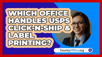 Which Office Handles USPS Click‑N‑Ship   & Label Printing? | CountyOffice News