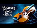 Violin Blues Live Stream – Relaxing Instrumental Music 24/7