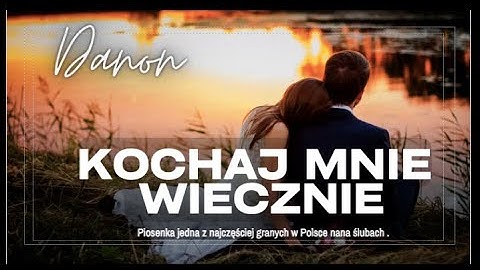 DaNON  -  Kochaj mnie wiecznie ( ft Wiola ) Official Video