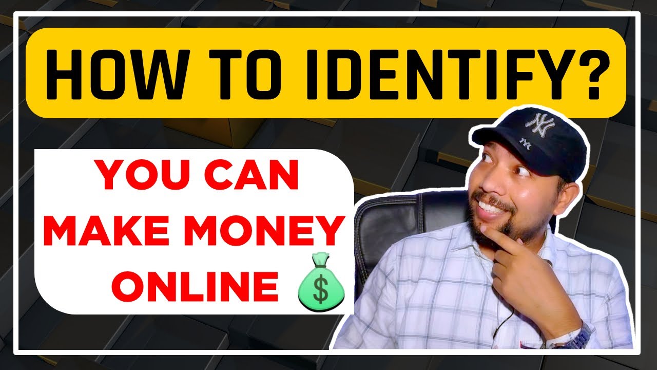 HOW TO IDENTIFY IF YOU CAN MAKE MONEY ONLINE? BEST TRICK TO MAKE FAST MONEY ONLINE - YouTube
