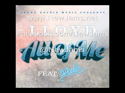 Lloyd - All Of Me (Feat. Wale) NEW MSUIC 2012