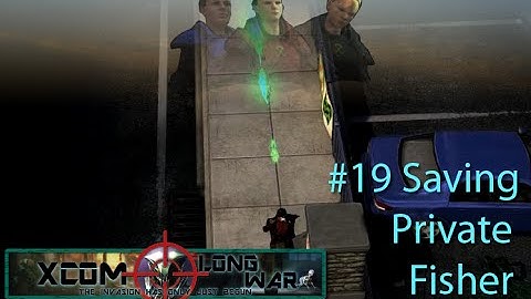 Xcom Long War I/I - Reddit vs Aliens Episode 19 - Saving Private Fisher