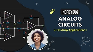 Opamp Applications: Linear Circuits | Analog Circuits | NerdyBug | 2025