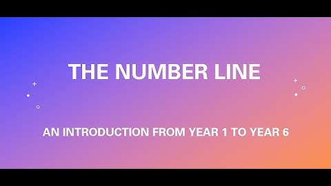 The Number Line   Part 1   An Introduction From Year 1   Year 6