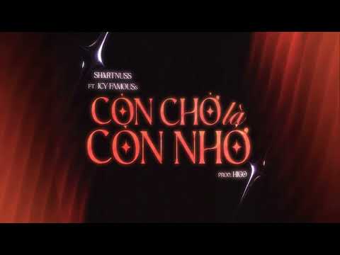 ‪Shartnuss x @ICYFAMOUSS - còn chờ là còn nhớ ( prod.@ProducedbyHigo )