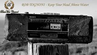 Watch Rob Tognoni Keep Your Head Above Water video