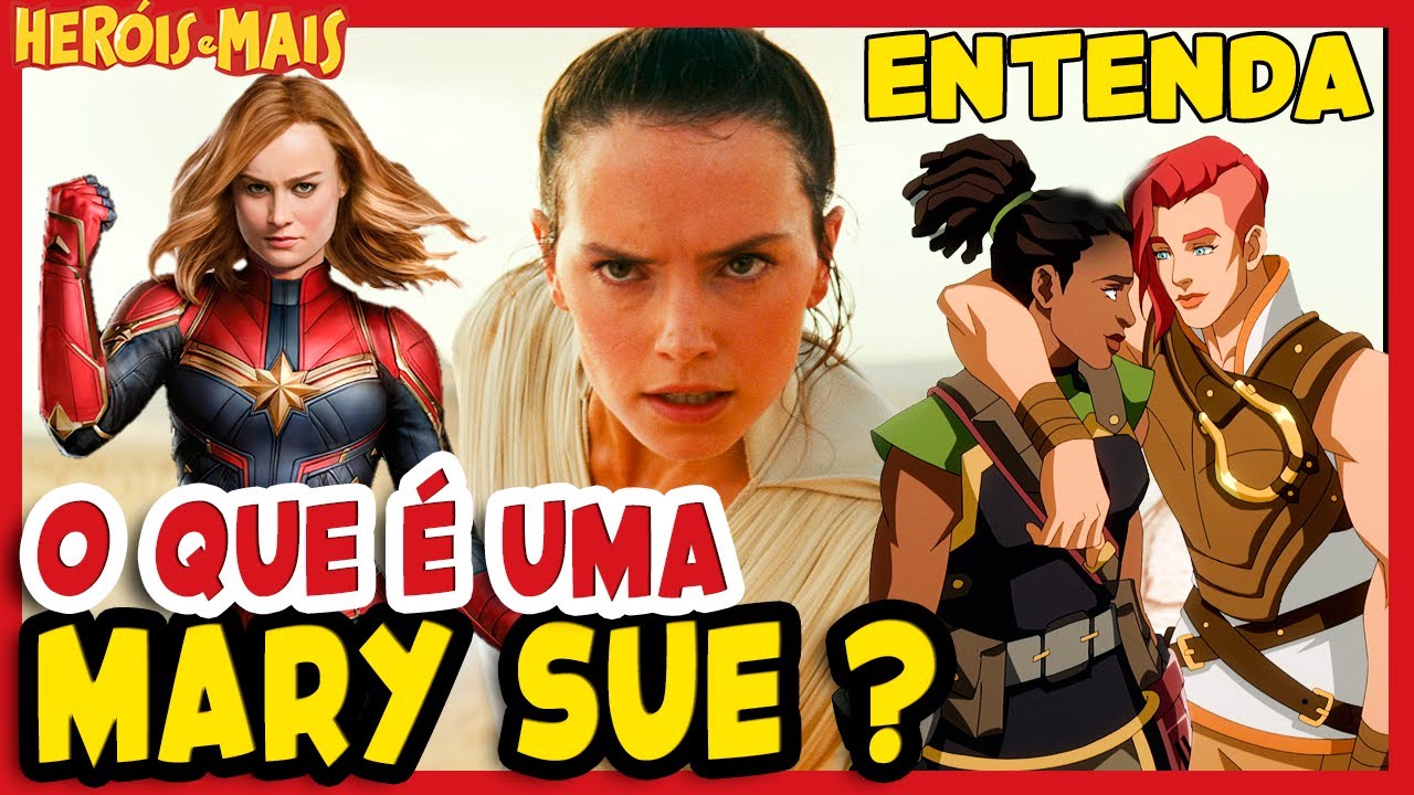 O QUE É UMA PERSONAGEM ''MARY SUE'' ? ENTENDA DE UMA VEZ