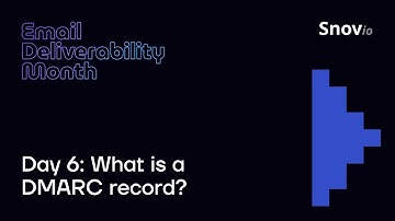 Snov.io Email Deliverability Challenge Day 6: What is a DMARC record?
