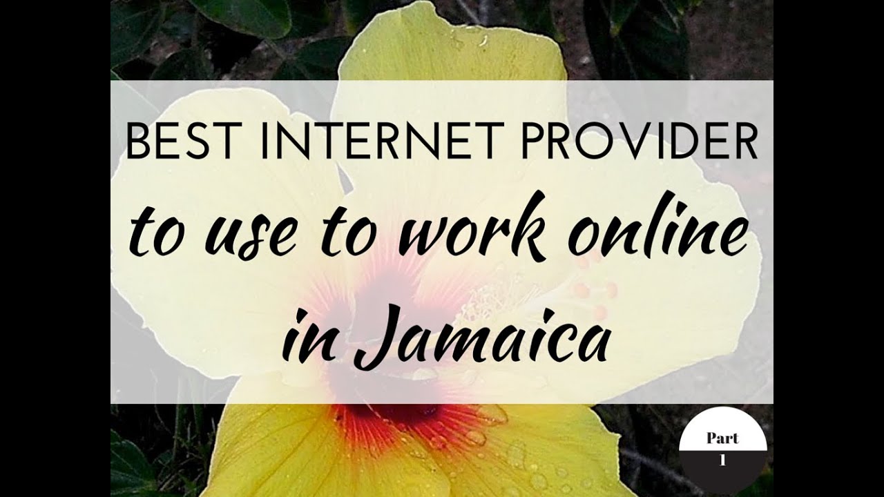 Best service provider to use when working online from Jamaica