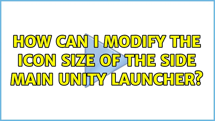 Ubuntu: How can I modify the icon size of the side main unity launcher? (2 Solutions!!)