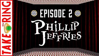Episode 2 • Phillip Jeffries • Twin Peaks Analysis