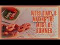 Video Diary 006: Making the Most of Summer