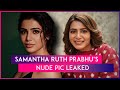 Did samantha ruth prabhu accidentally leak her nude photo netizens make a shocking claim