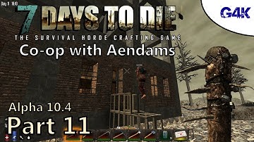 The Explorer | 7 Days To Die Multiplayer Gameplay with Aendams | Part 11