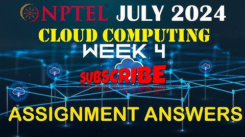 Cloud Computing NPTEL Assignment 4 week 4 Answers 2024